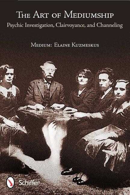 Elaine Kuzmeskus : The Art of Mediumship