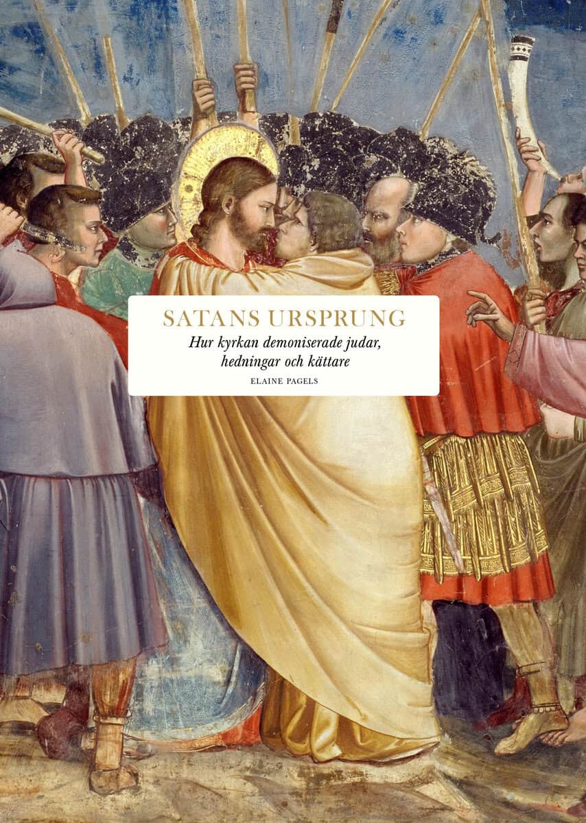 Elaine Pagels : Satans ursprung : hur kyrkan demoniserade judar, hedningar och kättare