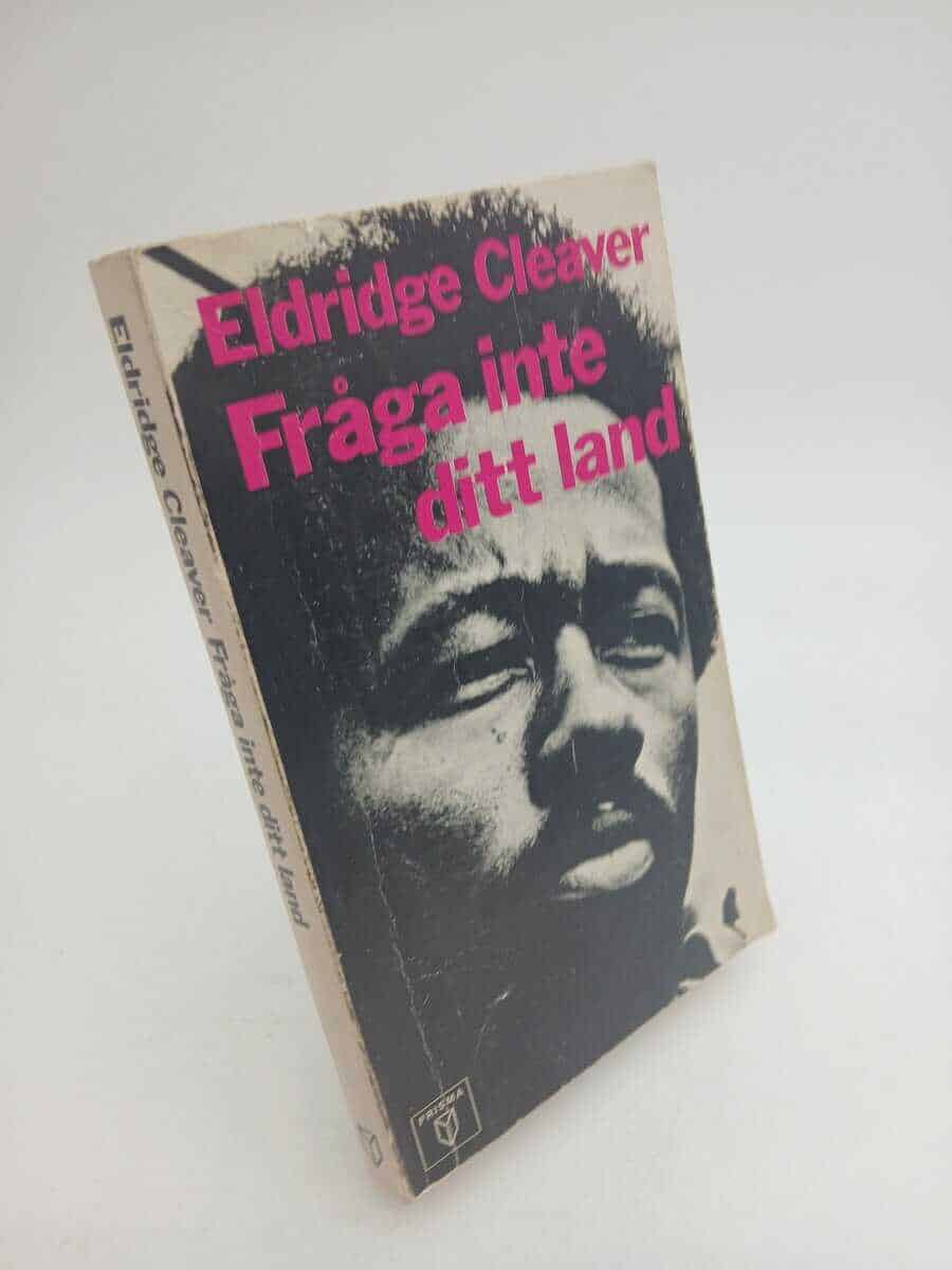 Eldridge Cleaver : Fråga inte ditt land