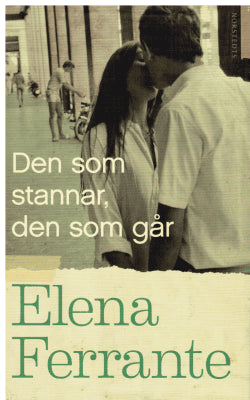 Elena Ferrante : Den som stannar, den som går