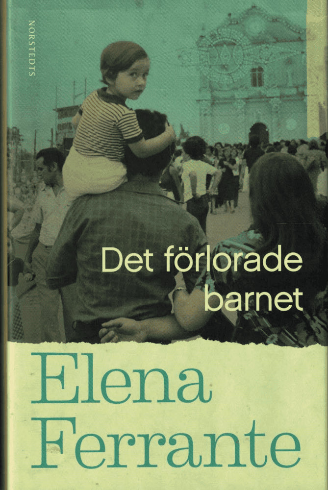Elena Ferrante : Det förlorade barnet