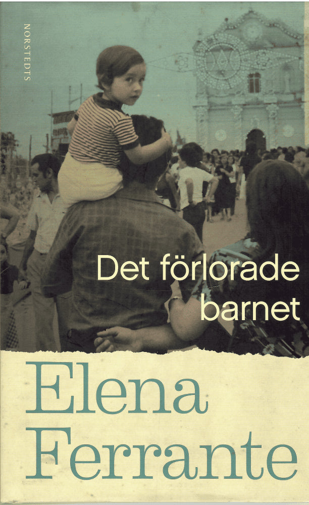 Elena Ferrante : Det förlorade barnet