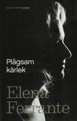 Elena Ferrante : Plågsam kärlek