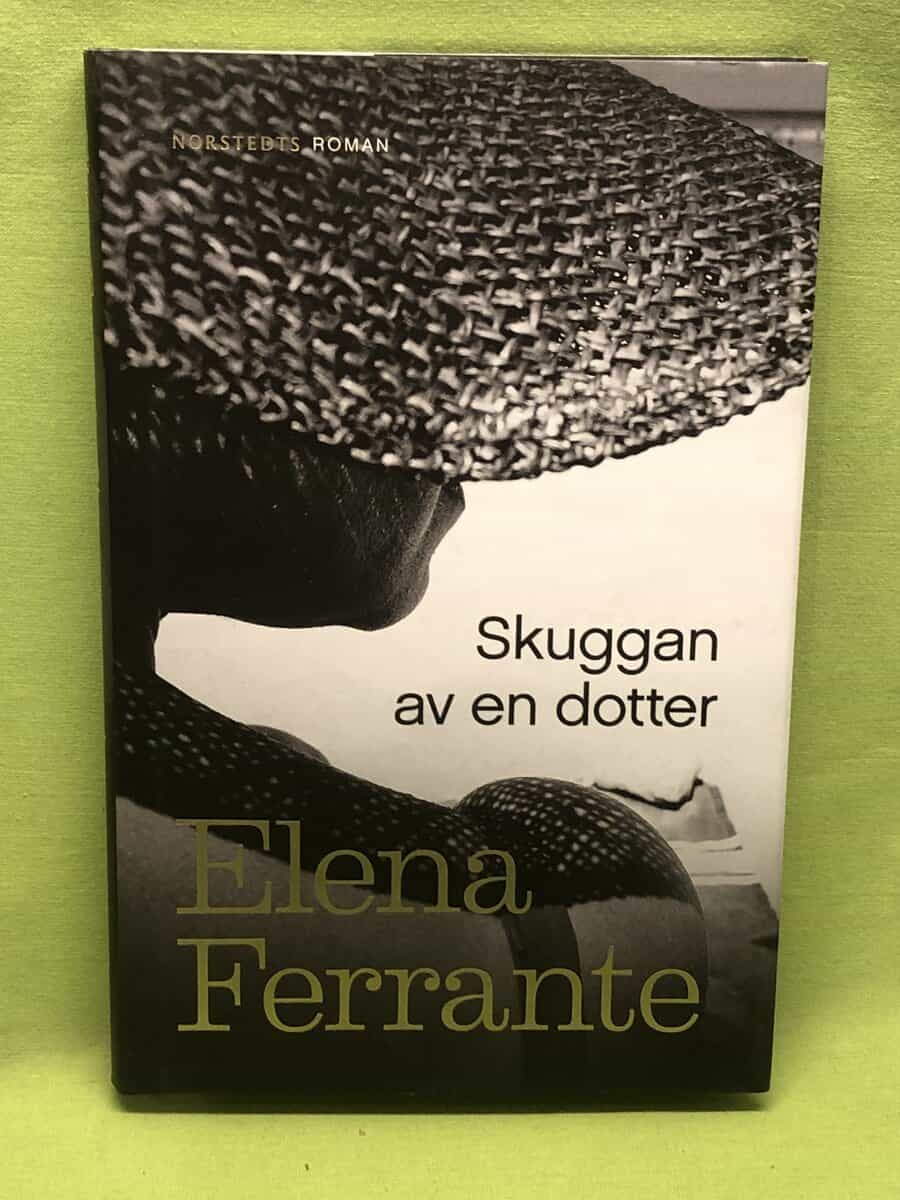 Elena Ferrante : Skuggan av en dotter