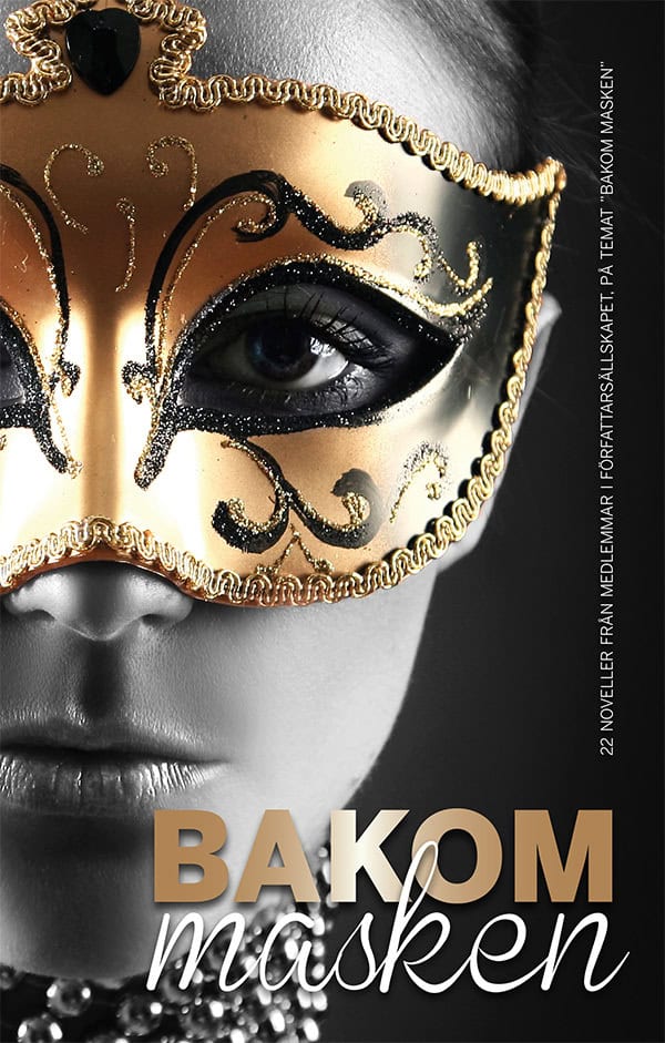 Elfberg, Ingrid ; Karlsson Ambrose, Pebbles ; Lindholm, Helen : Bakom masken