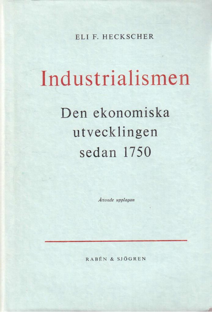 Eli F. Heckscher : Industrialismen. Den ekonomiska utvecklingen sedan 1750