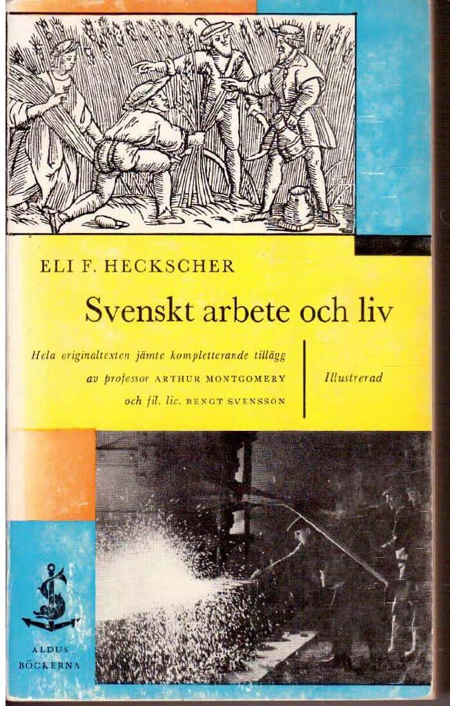 Eli F Heckscher : Svenskt arbete och liv. Från medeltiden till nutiden