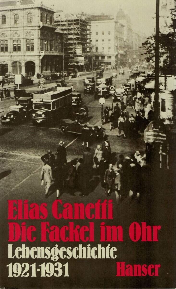 Elias Canetti : Die Fackel im Ohr