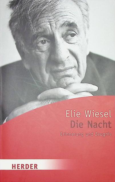 Elie Wiesel : Die Nacht, Erinnerung und Zeugnis
