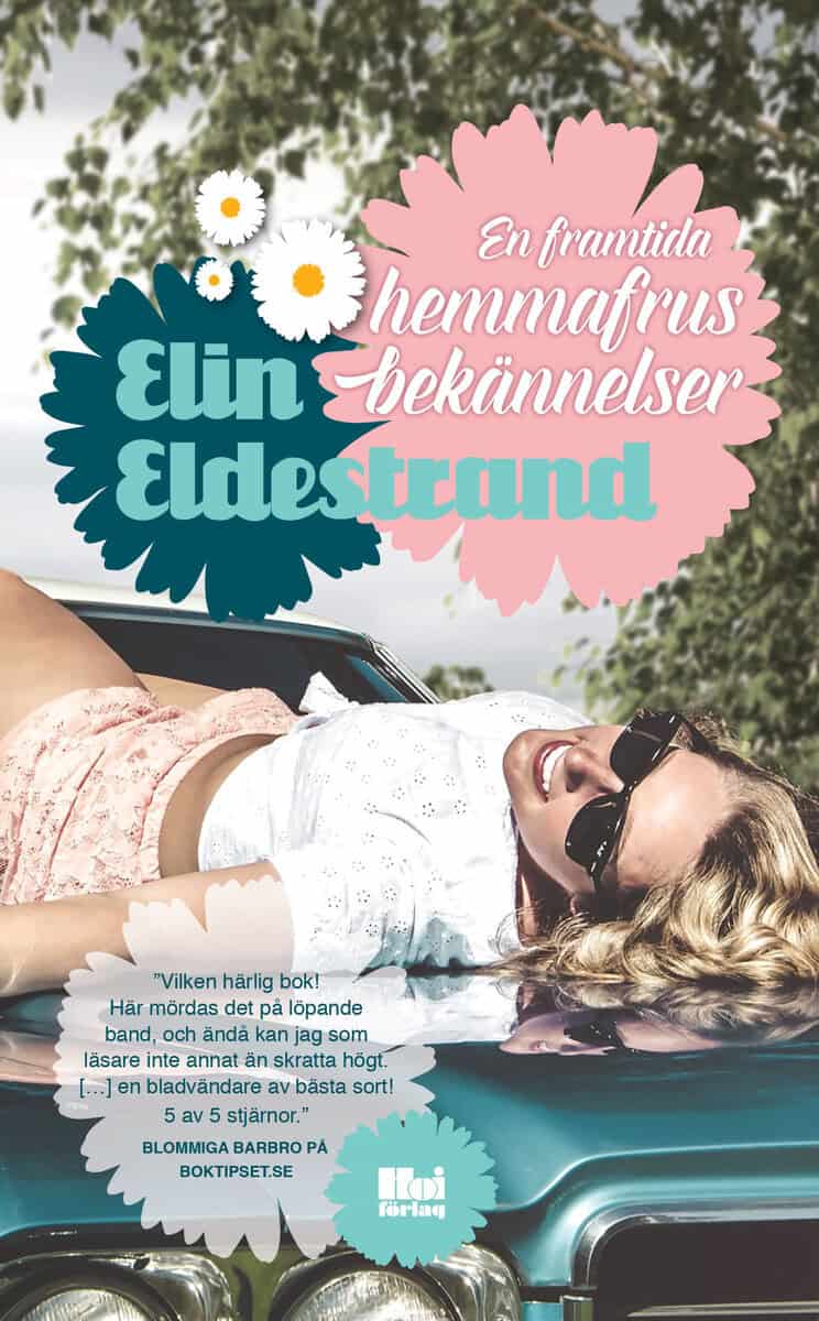 Elin Eldestrand : En framtida hemmafrus bekännelser