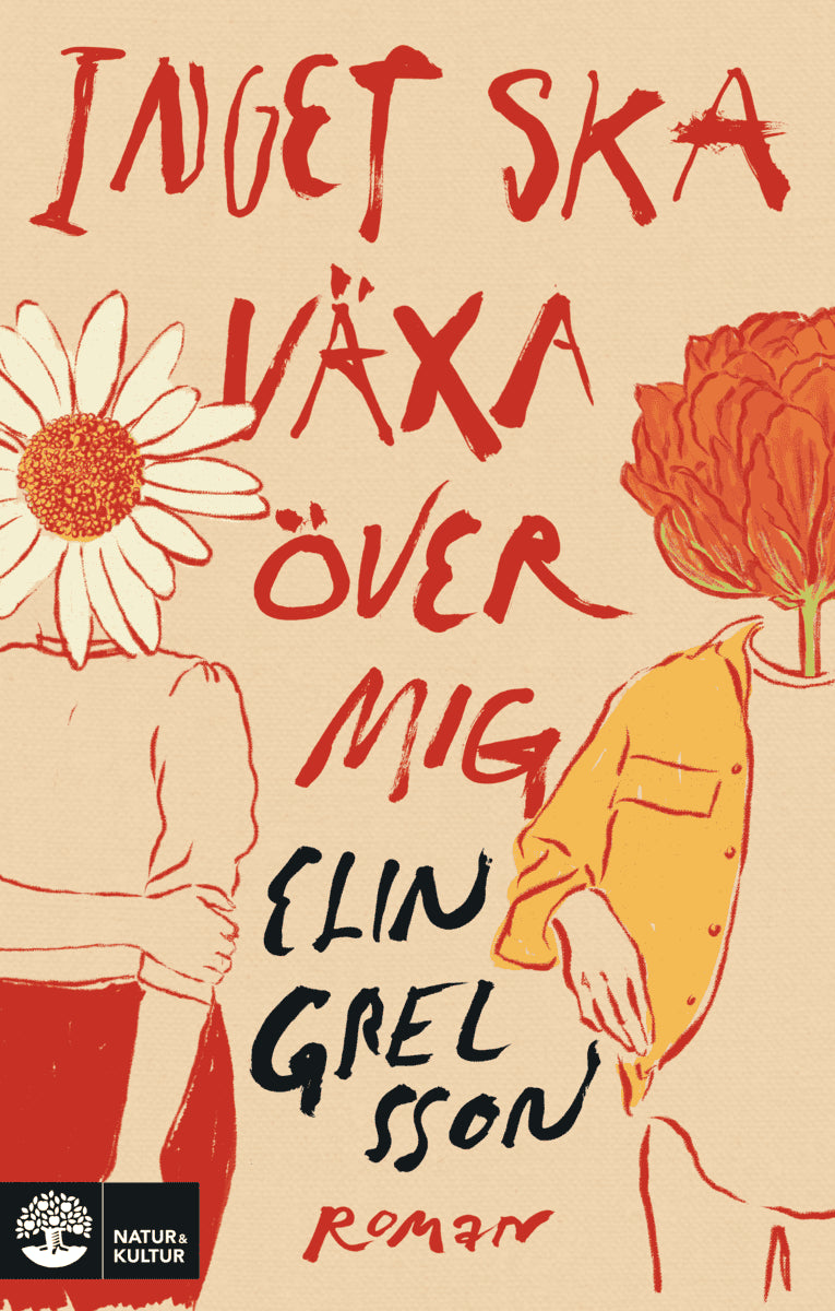 Elin Grelsson : Inget ska växa över mig