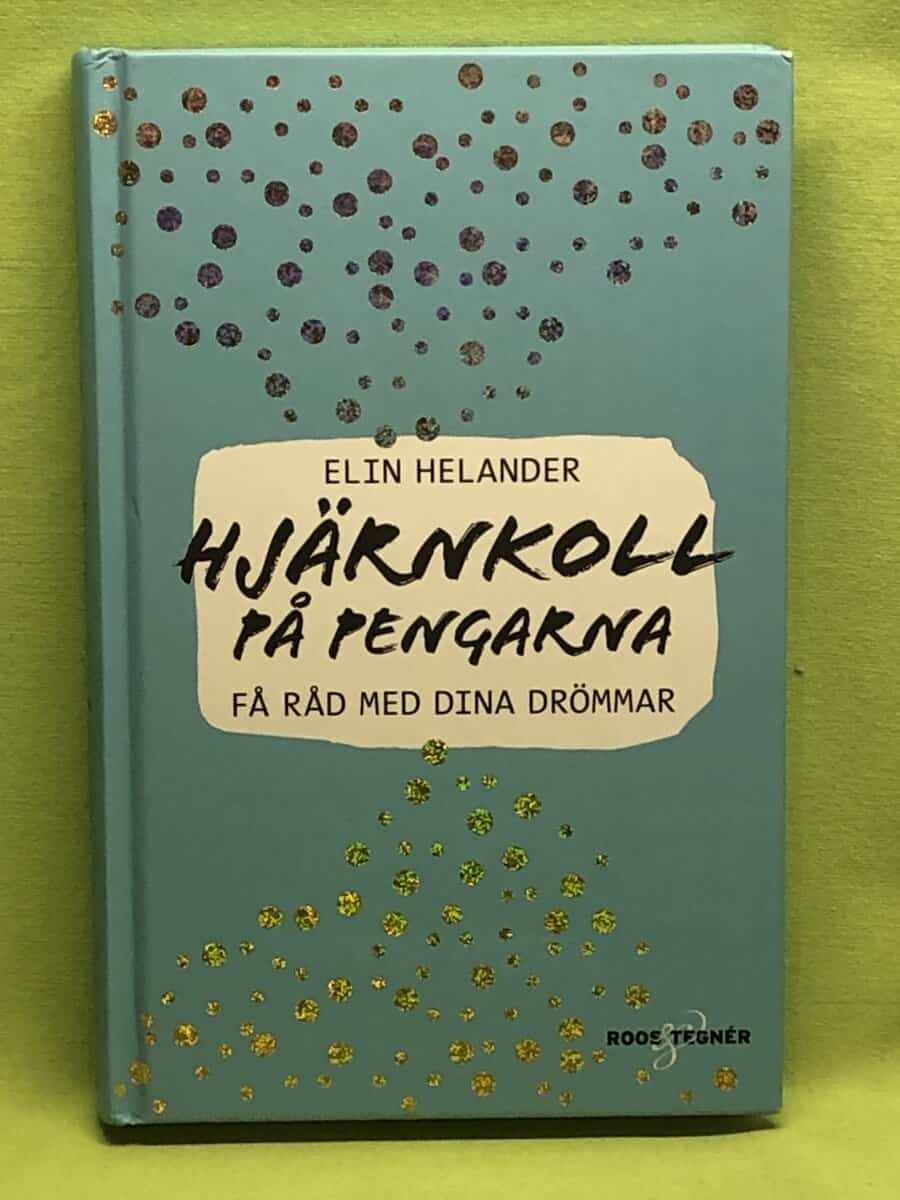 Elin Helander : Hjärnkoll på pengarna få råd med dina drömmar