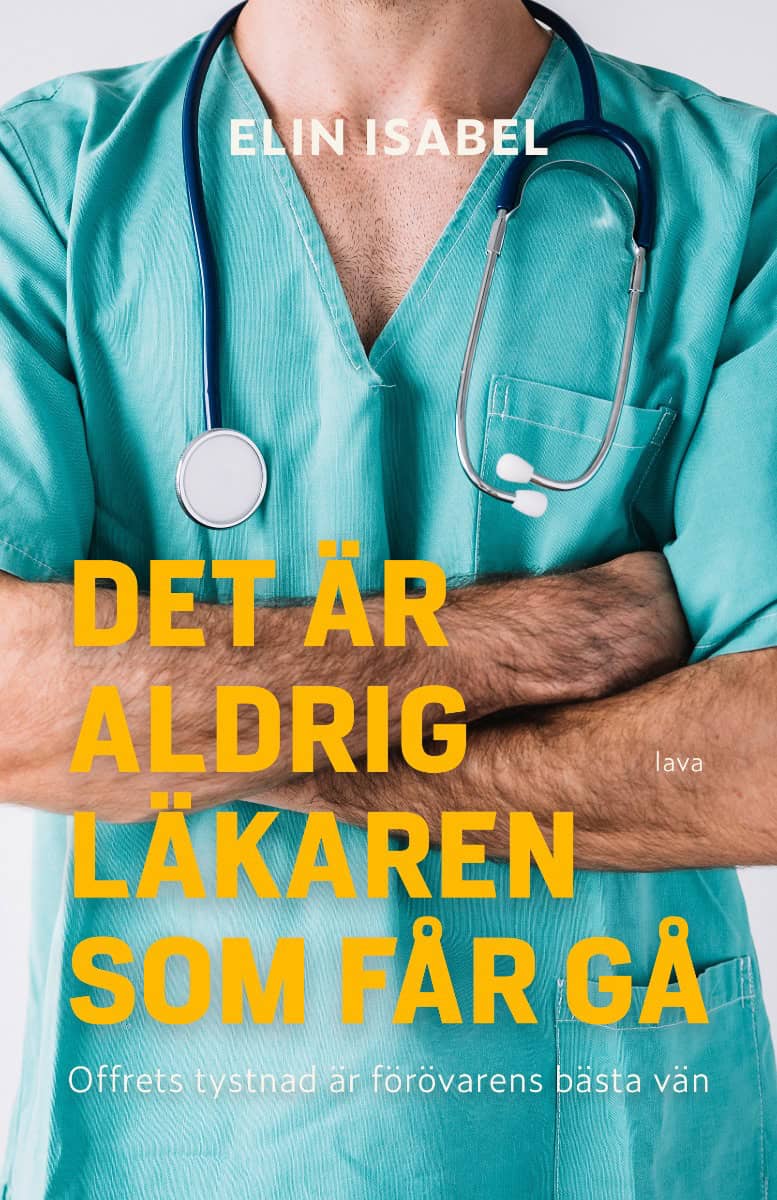 Elin Isabel : Det är aldrig läkaren som får gå