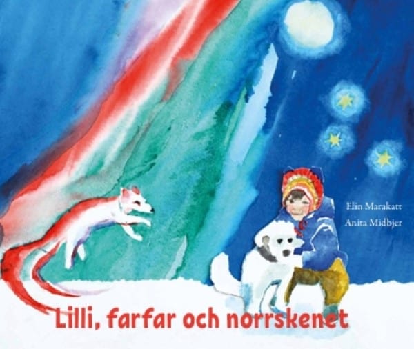 Elin Marakatt : Lilli, farfar och norrskenet