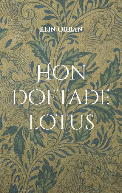 Elin Orban : Hon doftade lotus
