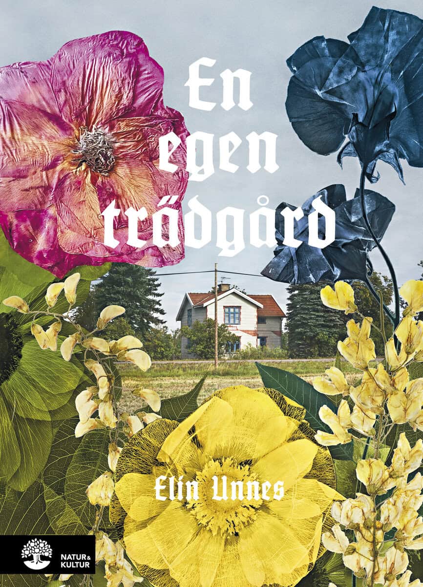 Elin Unnes : En egen trädgård