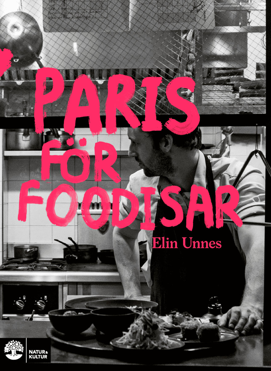 Elin Unnes : Paris för foodisar