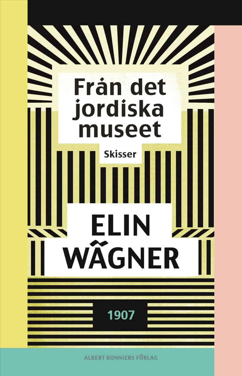Elin Wägner : Från det jordiska museet : skisser