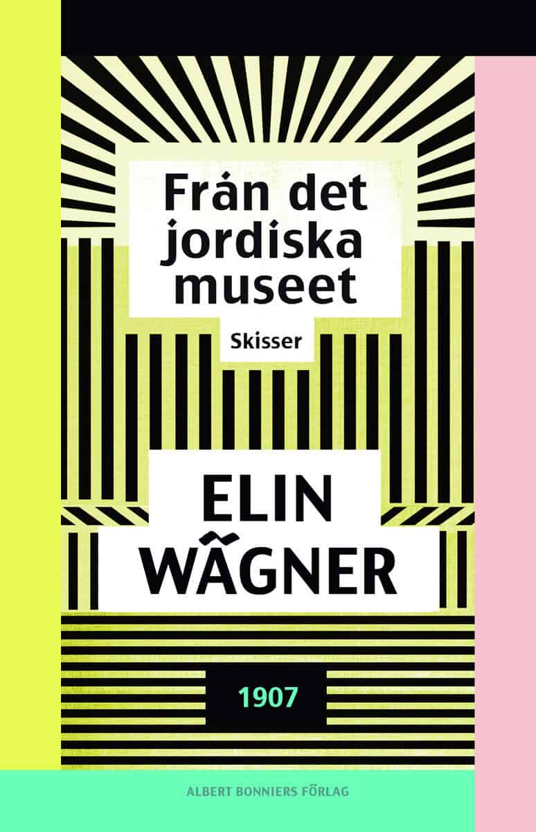 Elin Wägner : Från det jordiska museet : skisser