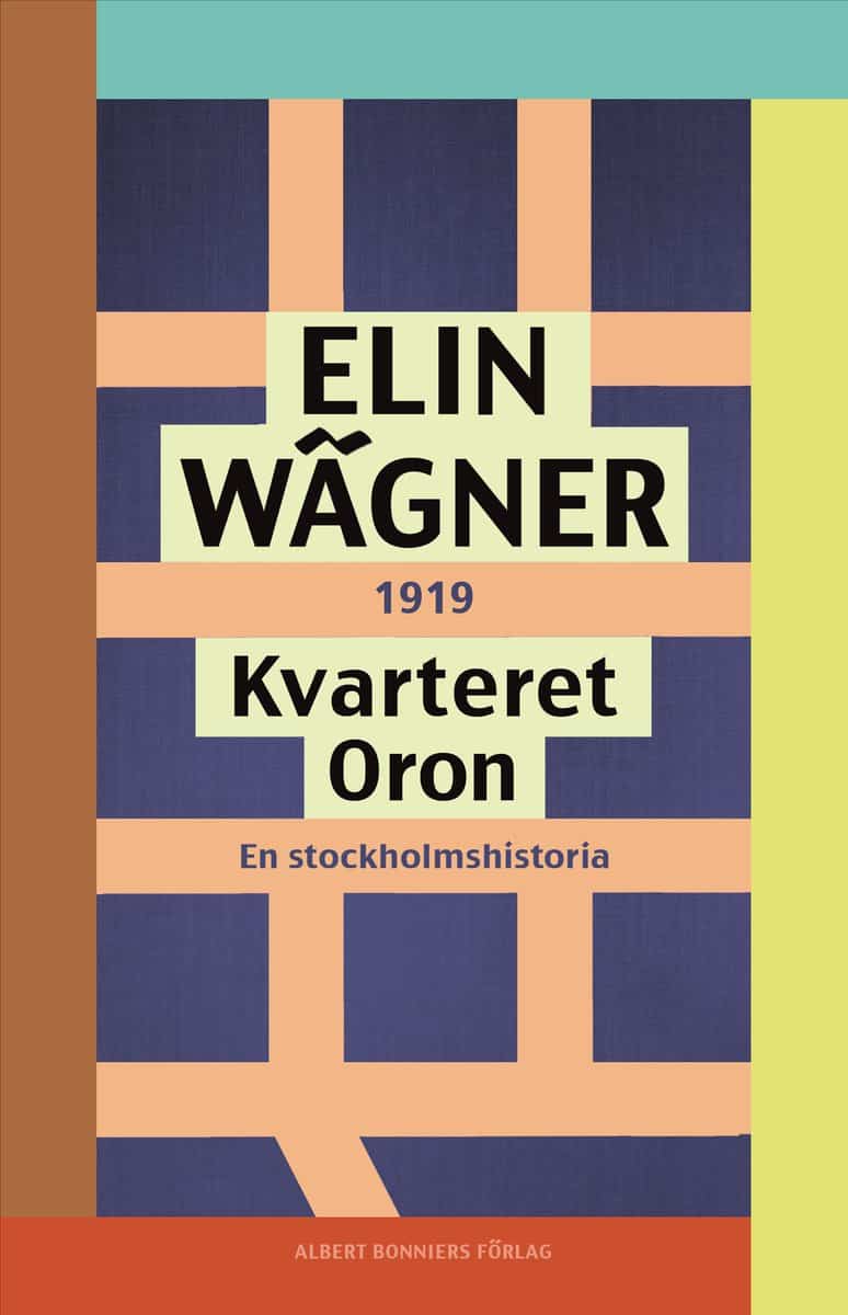 Elin Wägner : Kvarteret Oron : en Stockholmshistoria