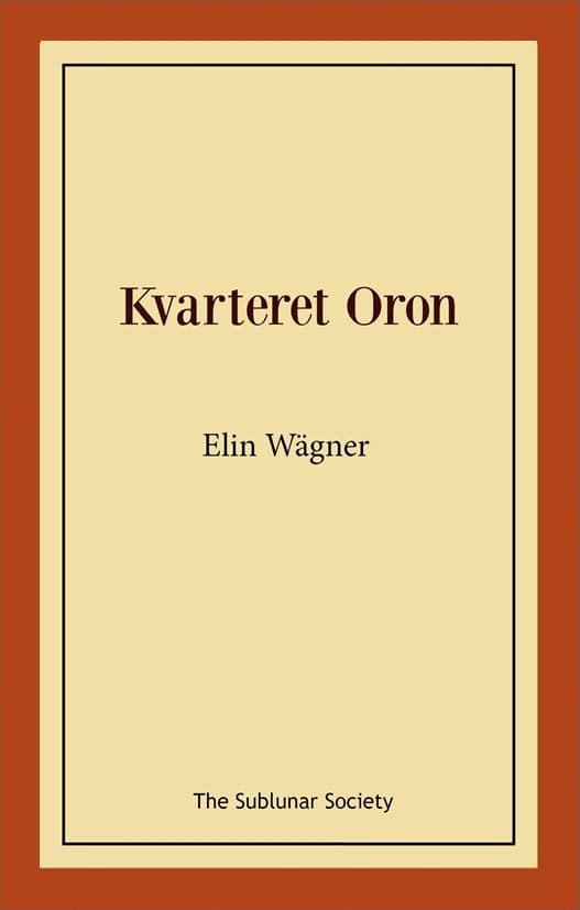 Elin Wägner : Kvarteret Oron : en Stockholmshistoria