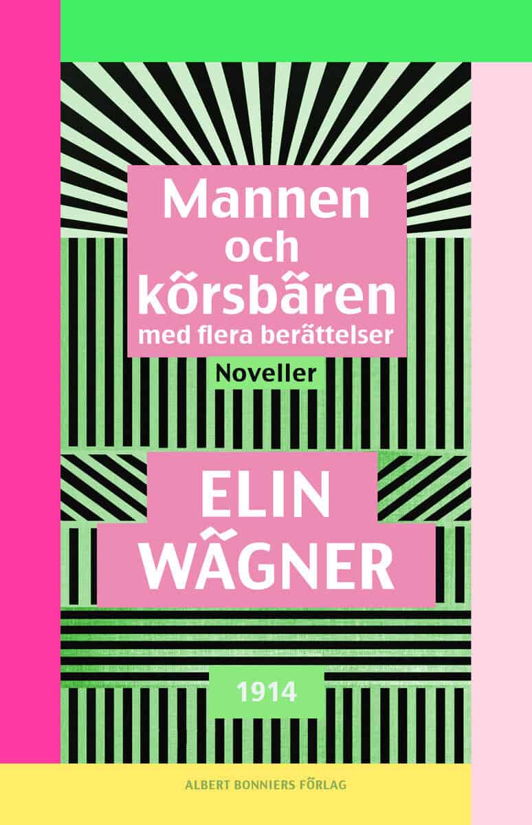 Elin Wägner : Mannen och körsbären med flera berättelser : noveller