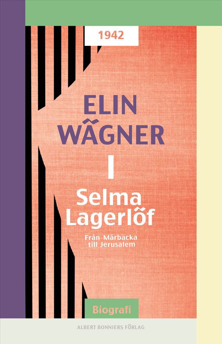 Elin Wägner : Selma Lagerlöf 1, Från Mårbacka till Jerusalem