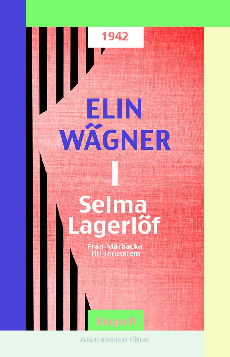 Elin Wägner : Selma Lagerlöf 1, Från Mårbacka till Jerusalem
