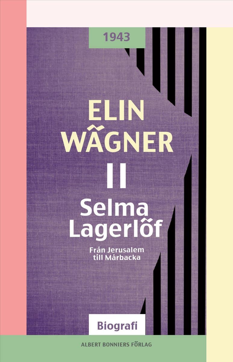 Elin Wägner : Selma Lagerlöf 2, Från Jerusalem till Mårbacka