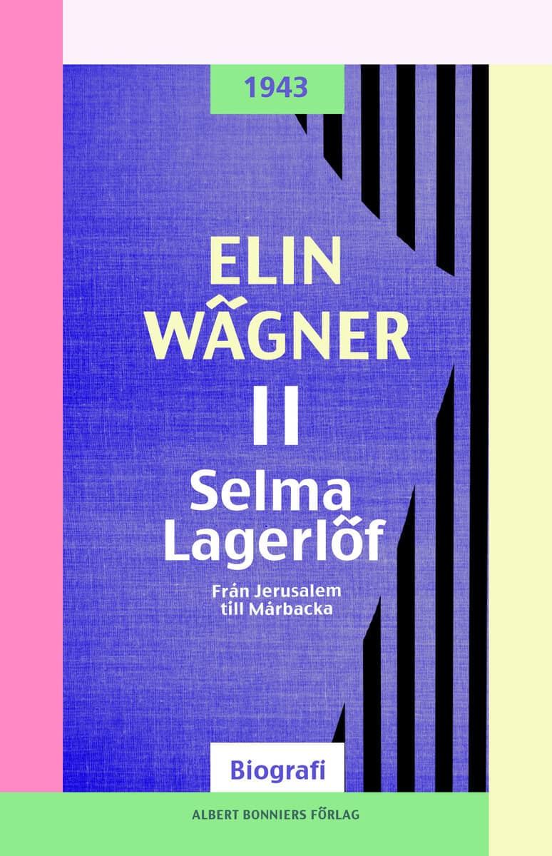 Elin Wägner : Selma Lagerlöf 2, Från Jerusalem till Mårbacka