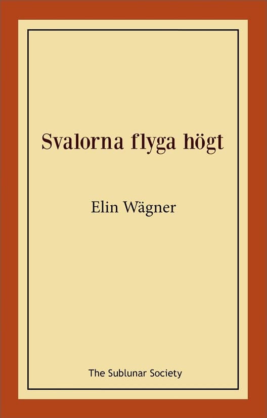 Elin Wägner : Svalorna flyga högt