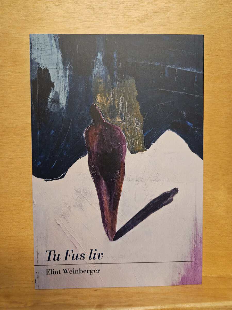 Eliot Weinberger : Tu Fus liv