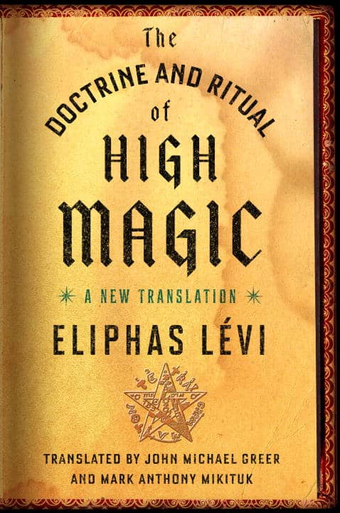Eliphas Levi : Doctrine and ritual of high magic - a new translation