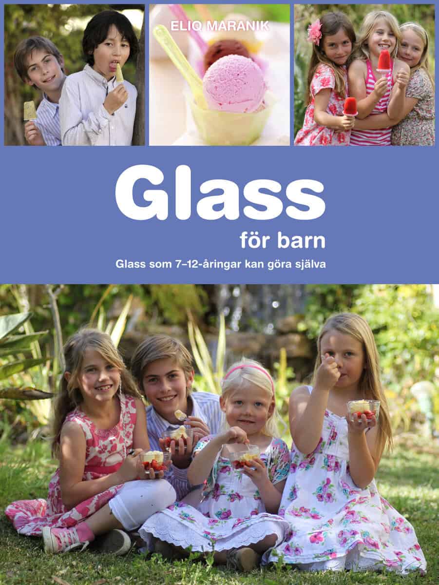 Eliq Maranik : Glass för barn : glass som 7-12-åringar kan göra själva