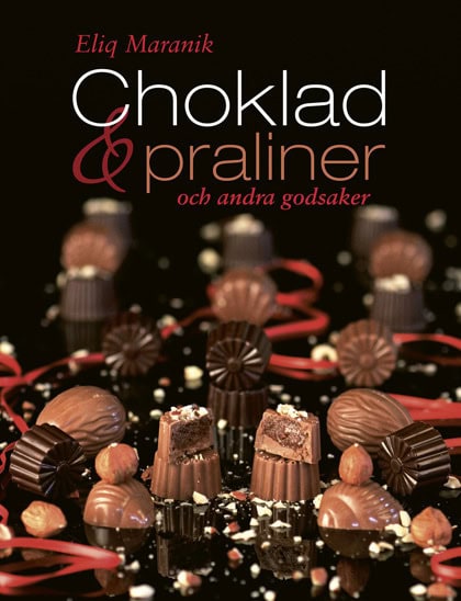 Eliq Maraniq : Choklad, praliner och andra godsaker