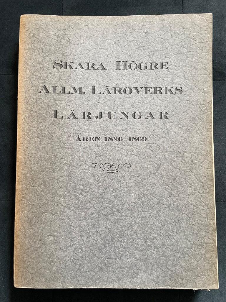 Elis Erlandsson : Skara högre allm. läroverks lärjungar åren 1826-1869