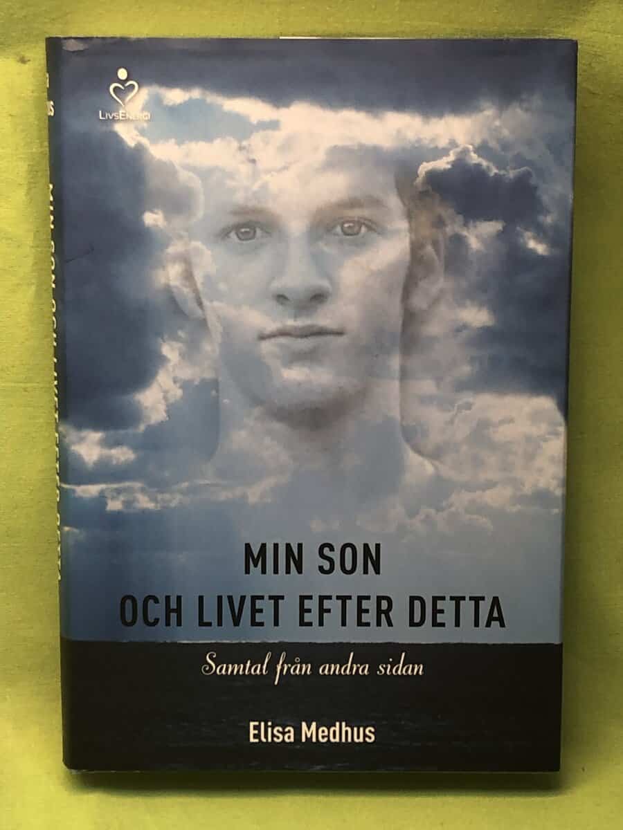 Elisa Medhus : Min son och livet efter detta