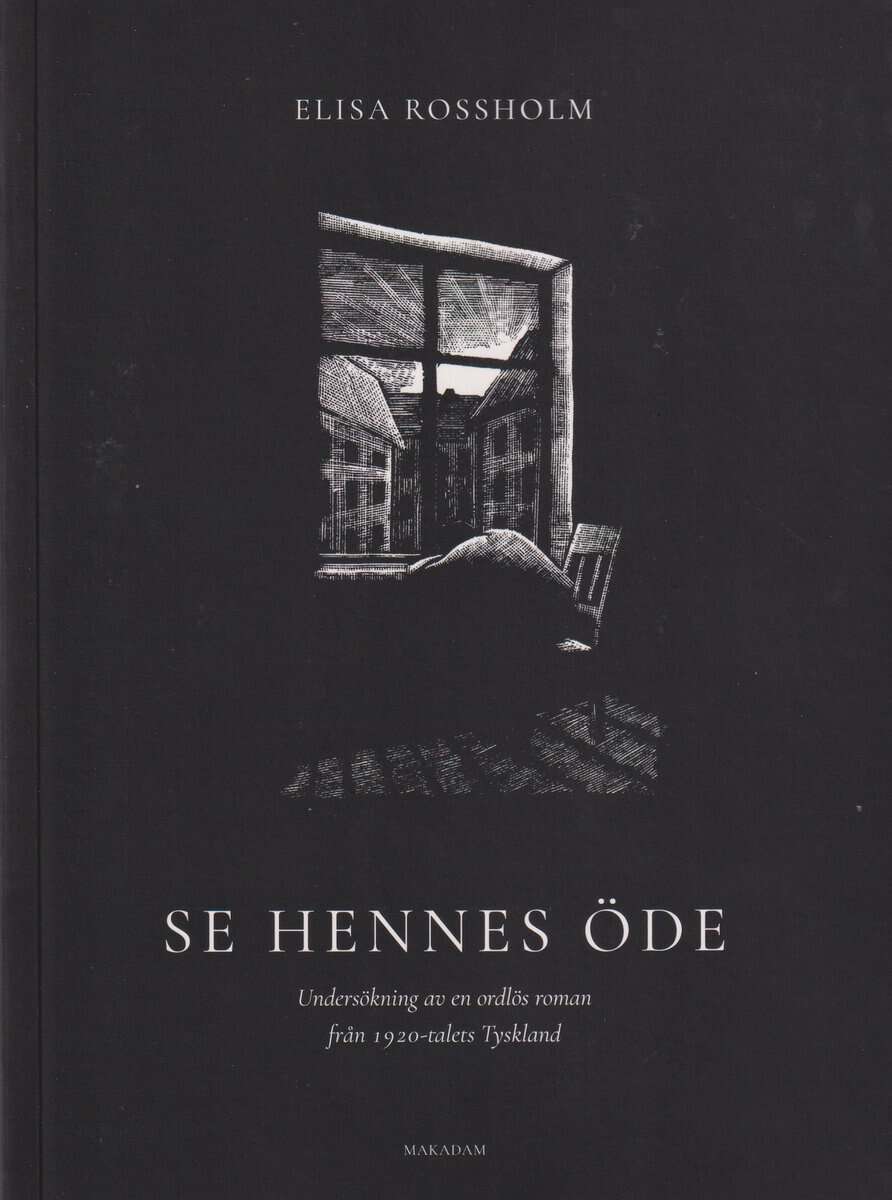 Elisa Rossholm : Se hennes öde : undersökning av en ordlös roman från 1920-talets Tyskland