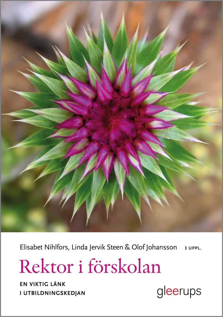 Nihlfors, Elisabet ; Jervik Steen, Linda ; Johansson, Olof : Rektor i förskolan : en viktig länk i utbildningskedjan