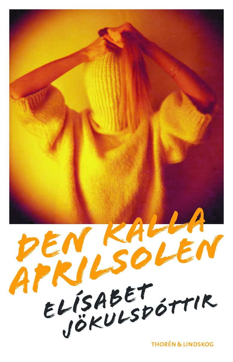 Elísabet Jökulsdóttir : Den kalla aprilsolen