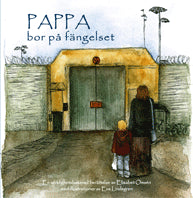 Elisabet Omsén : Pappa bor på fängelset