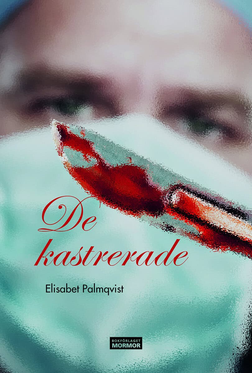 Elisabet Palmqvist : De kastrerade