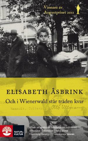 Elisabeth Åsbrink : Och i Wienerwald står träden kvar