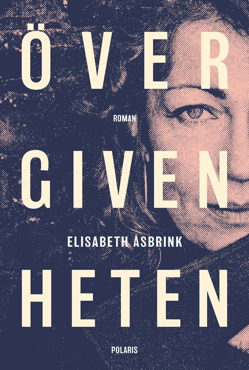 Elisabeth Åsbrink : Övergivenheten