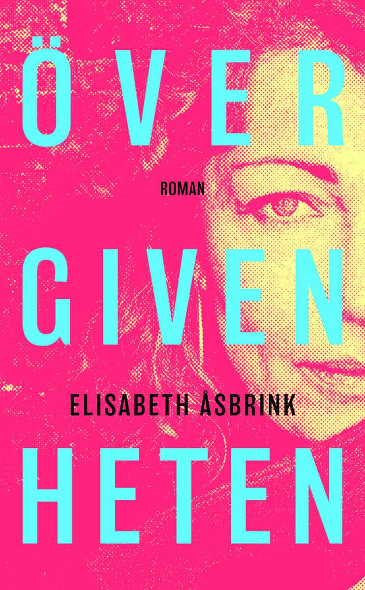 Elisabeth Åsbrink : Övergivenheten