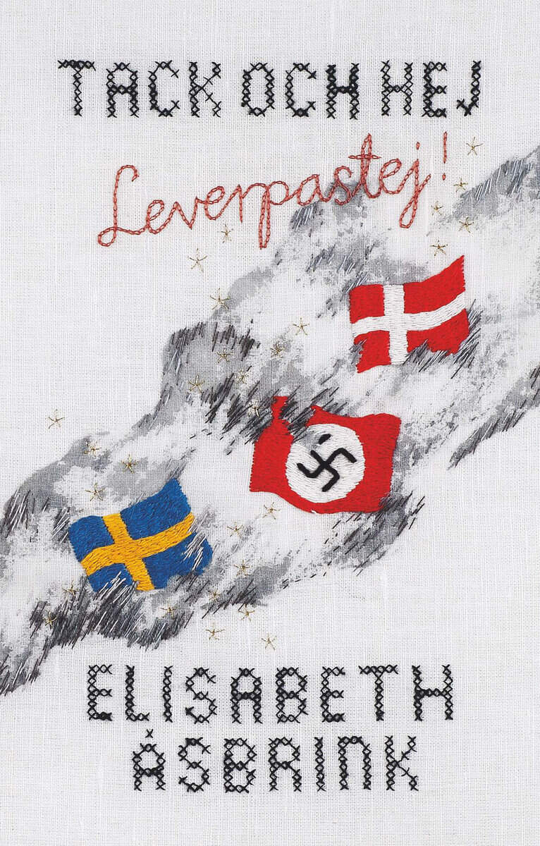 Elisabeth Åsbrink : Tack och hej leverpastej