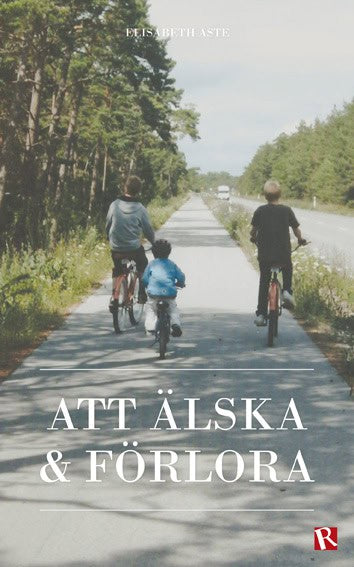 Elisabeth Aste : Att älska och förlora