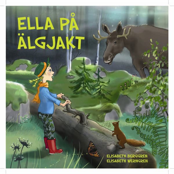 Elisabeth Berggren : Ella på älgjakt