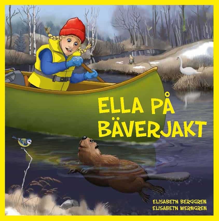 Elisabeth Berggren : Ella på bäverjakt