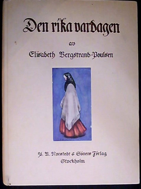 Elisabeth Bergstrand-Poulsen : Den rika vardagen